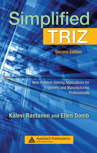Simplified TRIZ: New Problem Solving Applications for Engineers and Manufacturing Professionals, Second Edition