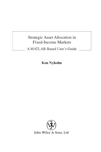 Strategic Asset Allocation in Fixed Income Markets: A MATLAB based user's guide (The Wiley Finance Series)