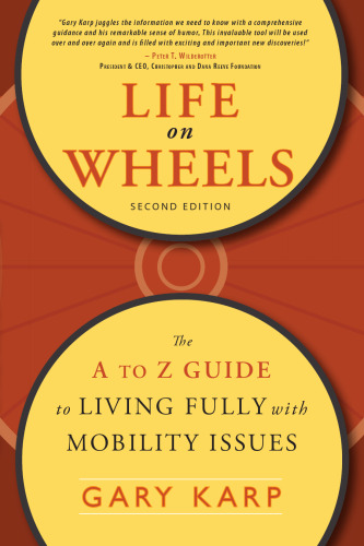 Life on Wheels: The A to Z Guide to Living Fully with Mobility Issues