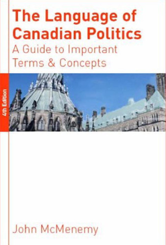 Language of Canadian Politics, The: A Guide to Important Terms and Concepts, 4th edition