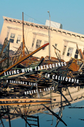 Living with Earthquakes in California: A Survivor's Guide