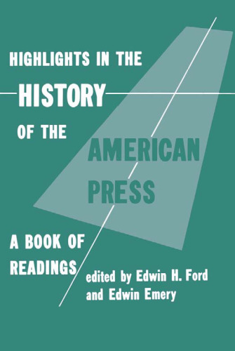 Highlights in the History of the American Press: A Book of Readings