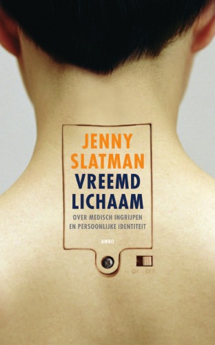 Vreemd lichaam: over medisch ingrijpen en persoonlijke identiteit