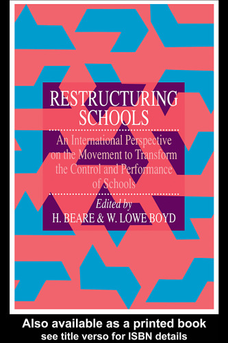 Restructuring Schools: An International Perspective On The Movement To Transform The Control And performance of schools
