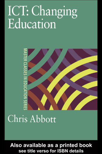 ICT: Changing Education (Master Classes in Education Series)