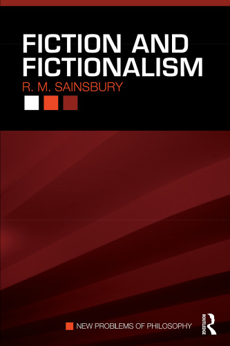 Fiction and Fictionalism (New Problems of Philosophy)