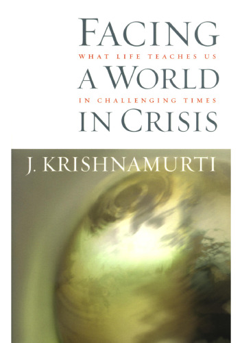Facing a World in Crisis: What Life Teaches Us in Challenging Times
