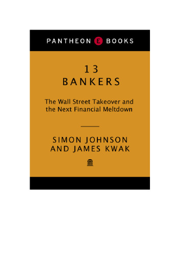 13 Bankers: The Wall Street Takeover and the Next Financial Meltdown