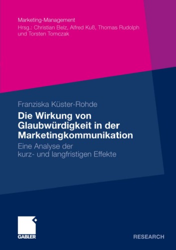 Die Wirkung von Glaubwurdigkeit in der Marketingkommunikation: Eine Analyse der kurz- und langfristigen Effekte