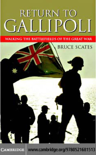 Return to Gallipoli: Walking the Battlefields of the Great War