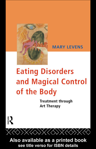 Eating Disorders and Magical Control of the Body: Treatment Through Art Therapy