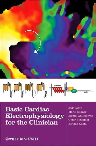 Basic Cardiac Electrophysiology for the Clinician 2nd Edition