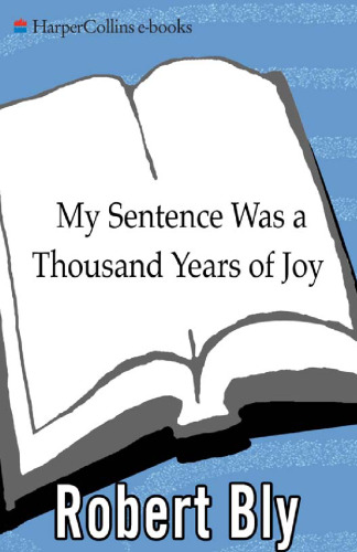 My Sentence Was a Thousand Years of Joy
