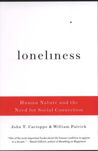 Loneliness: Human Nature and the Need for Social Connection