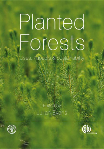Planted Forests: Uses, Impacts and Sustainability