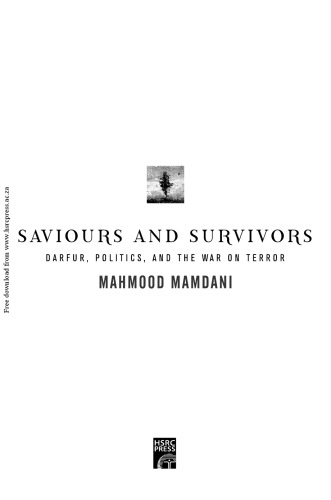 Saviors and Survivors: Darfur, Politics, and the War on Terror