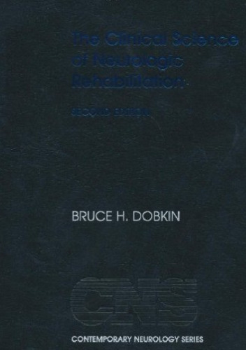 The Clinical Science of Neurologic Rehabilitation (Contemporary Neurology Series, 66)