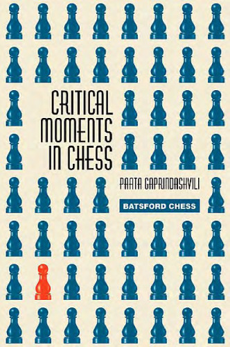 Critical Moments in Chess (Batsford Chess Books)