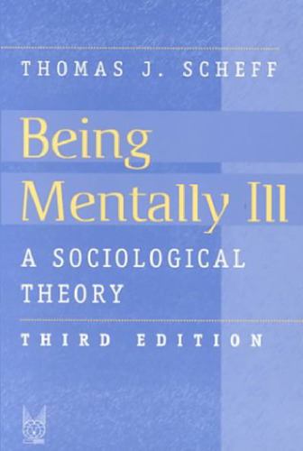 Being Mentally Ill: A Sociological Theory