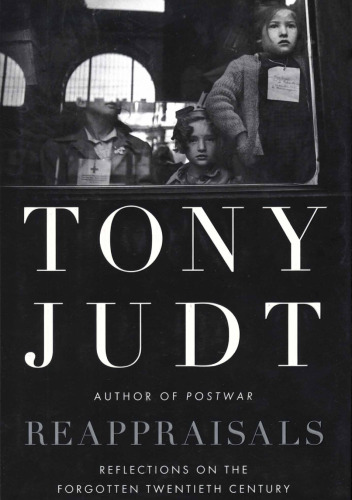 Reappraisals: Reflections on the Forgotten Twentieth Century