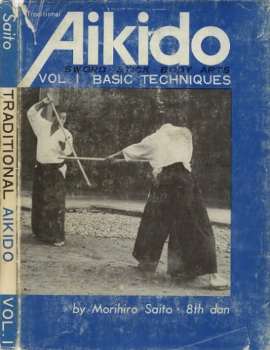 Traditional Aikido: Sword, Stick, Body Arts, Volume 1, Basic Techniques