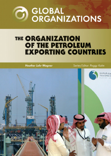 The Organization of the Petroleum Exporting Countries (Global Organizations)