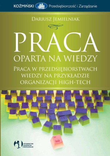 Praca oparta na wiedzy Praca w przedsiebiorstwach wiedzy na przykladzie organizacji high-tech