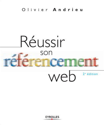 Reussir son referencement web (2e edition)