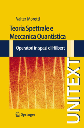 Teoria Spettrale e Meccanica Quantistica: Operatori in spazi di Hilbert