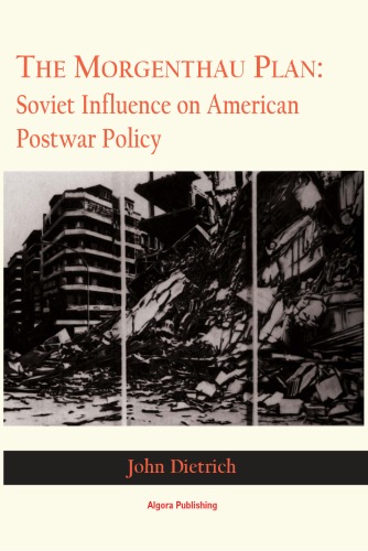 The Morgenthau Plan: Soviet Influence on American Postwar Policy