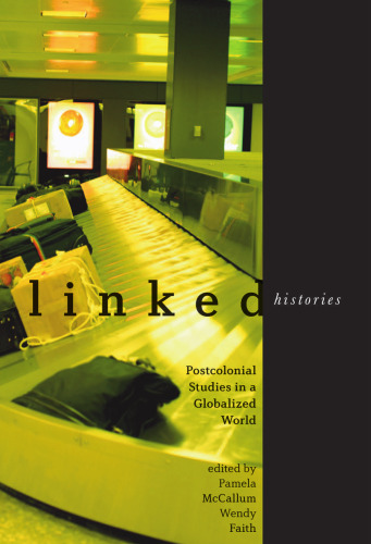 Linked Histories: Postcolonial Studies In A Globalized World