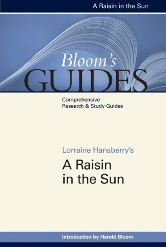 Lorraine Hansberry's A Raisin in the Sun (Bloom's Guides)