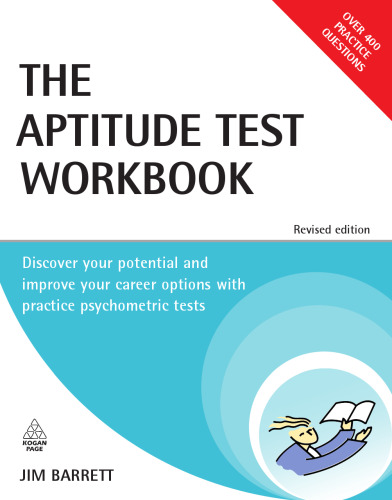 Aptitude Test Workbook: Discover Your Potential and Improve Your Career Options with Practice Psychometric Tests (Testing Series)
