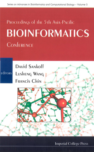 Proceedings of the 5th Asia-Pacific Bioinformatics Conference: Hong Kong 15 - 17 January 2007 (Series on Advances in Bioinformatics and Computational Biology)
