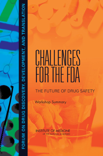 Challenges for the FDA: The Future of Drug Safety, Workshop Summary (Forum on Drug Discovery, Development, and Translation)