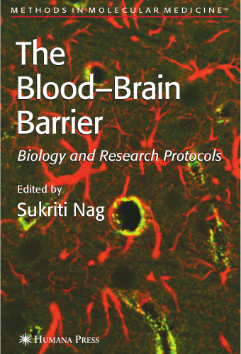 The Blood-Brain Barrier: Biology and Research Protocols (Methods in Molecular Medicine)