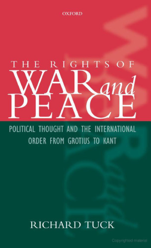 The Rights of War and Peace: Political Thought and the International Order from Grotius to Kant