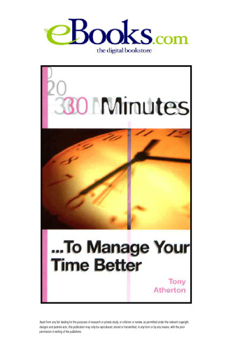 30 Minutes to Manage Your Time Better (30 Minutes Series)