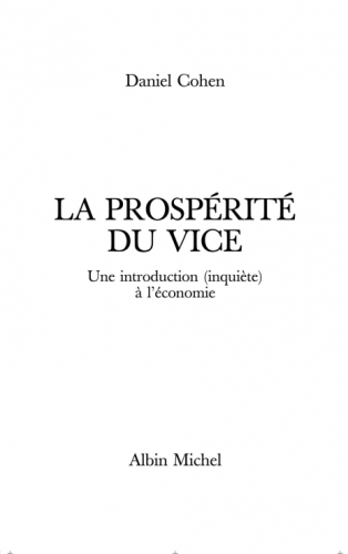 La Prosperite du Vice - une Introduction (Inquiete) a l'Economie