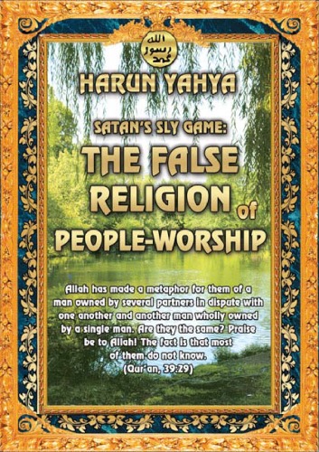 Satan's Sly Game: The False Religion of People-Worship