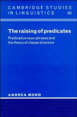 The Raising of Predicates: Predicative Noun Phrases and the Theory of Clause Structure