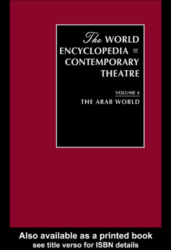 World Encyclopedia of Contemporary Theatre : The Arab World (World Encyclopedia of Contemporary Theatre, Vol 4)