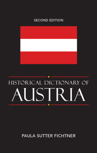 Historical Dictionary of Austria, 2nd Edition (Historical Dictionaries of Europe)
