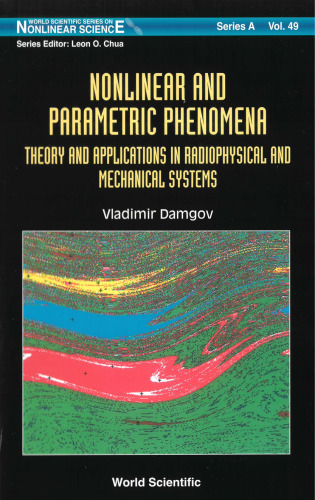 Nonlinear And Parametric Phenomena: Theory And Applications In Radiophysical And Mechanical Systems (World Scientific Series on Nonlinear Science, Series a)