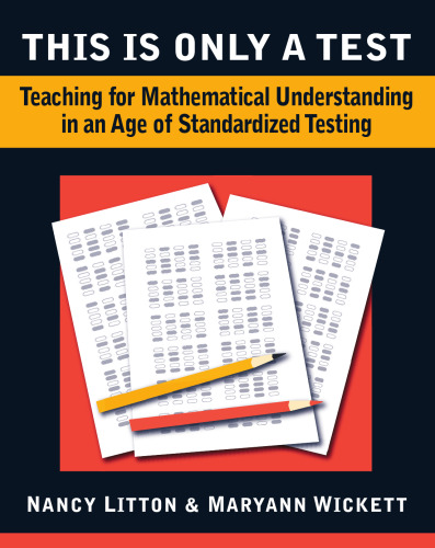 This Is Only a Test: Teaching for Mathematical Understanding in an Age of Standardized Testing