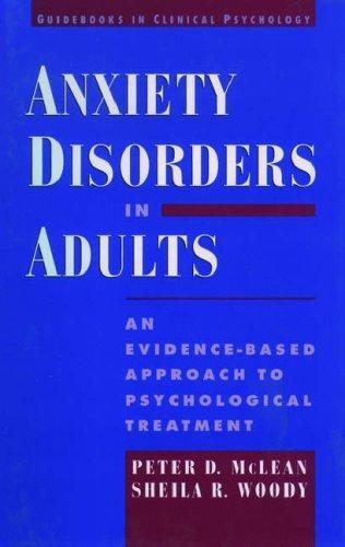 Anxiety Disorders in Adults: An Evidence-Based Approach to Psychological Treatment