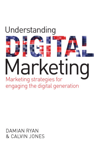 Understanding digital marketing: marketing strategies for engaging the digital generation