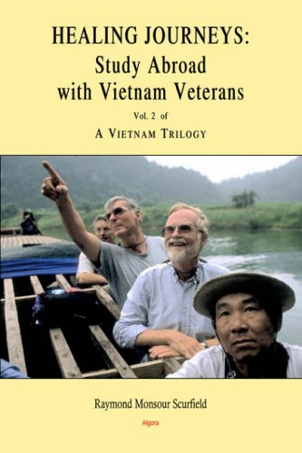 Healing Journeys: Study Abroad With Vietnam Veterans (Vietnam Trilogy)