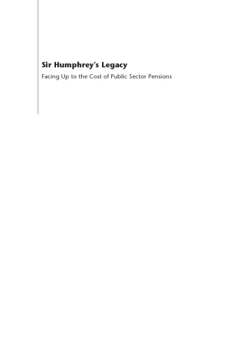Sir Humphrey's Legacy: Facing Up to the Cost of Public Sector Pensions
