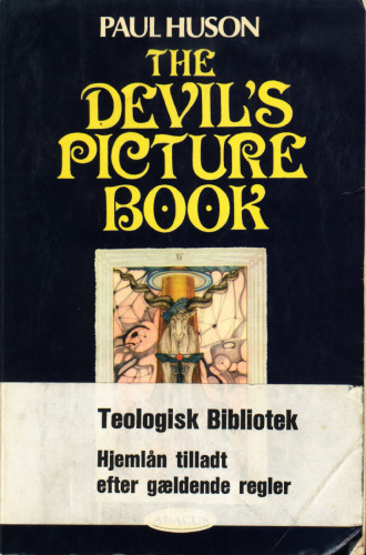 The Devil's Picturebook: The Compleat Guide to Tarot Cards: Their Origins and Their Usage